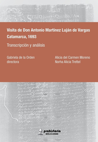 Visita De Don Antonio Martinez Lujan De Vargas. Catamarca, 1