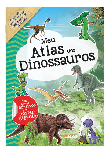 Meu Atlas Dos Dinossauros, De Claude Bogaert., Vol. 1. Editorial Girassol, Capa Mole, Edição 1 Em Português, 2024