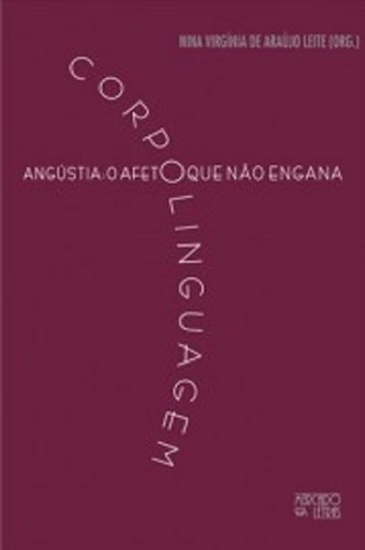 Corpolinguagem - Angústia, O Afeto Que Não Engana