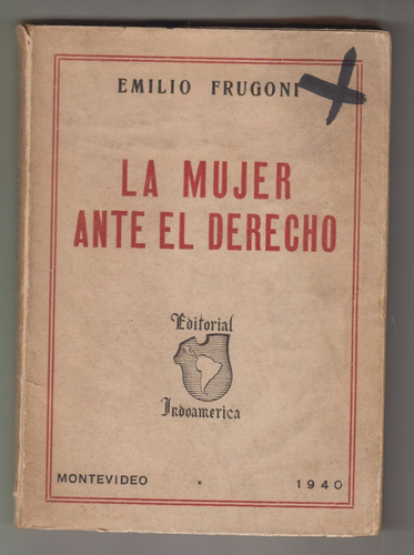 1940 La Mujer Ante El Derecho Emilio Frugoni Uruguay Escaso
