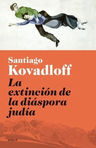 La Extinción De Diáspora Judía - Santiago Kovadloff