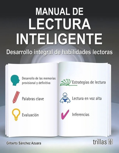 Manual De Lectura Inteligente Desarrollo Integral De Habilidades Lectoras, De Sánchez Azuara, Gilberto., Vol. 1. Editorial Trillas, Tapa Blanda En Español, 2015