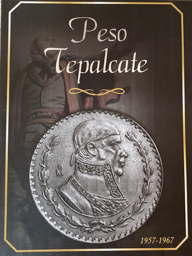 Monedas Antiguas Mexicanas, Álbum Tepalcate Con Peso Juárez (Usado)