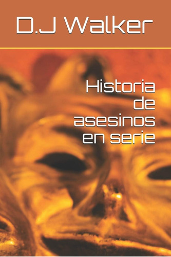Libro: Historia De Asesinos En Serie (spanish Edition)