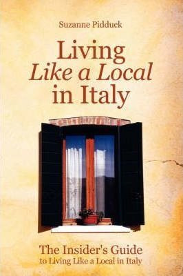 Living Like A Local In Italy - Suzanne Pidduck (paperback)