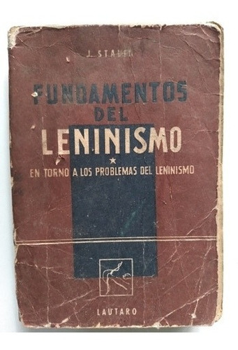 Fundamentos Del Leninismo: J. Stalin -1° Ed. 1946 - Oferta!