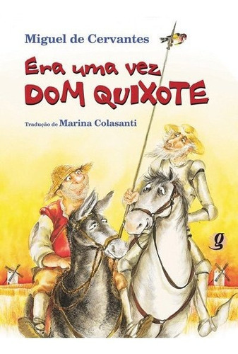 Era uma vez Dom Quixote, de Cervantes de. Série Marina Colasanti Global Editora, capa mole em português, 2020