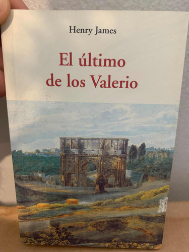 El Último De Los Valerio Henry James · José J. De Olañeta