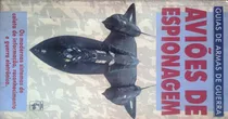 Comprar Livro Guias De Armas De Guerra  Aviões De Espionagem - Bill Guston [1991]