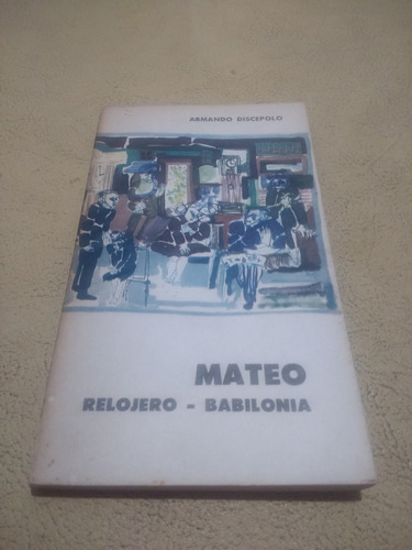 Mateo Relojero Babilonia Armando Discepolo Eudeba 1965