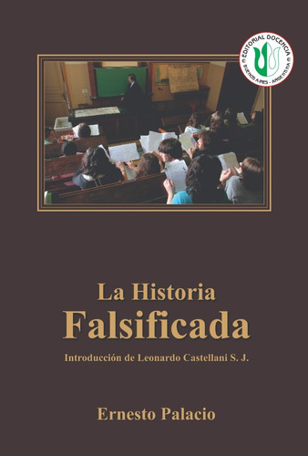 Ernesto Palacio - Obra - La Historia Falsificada - Docencia