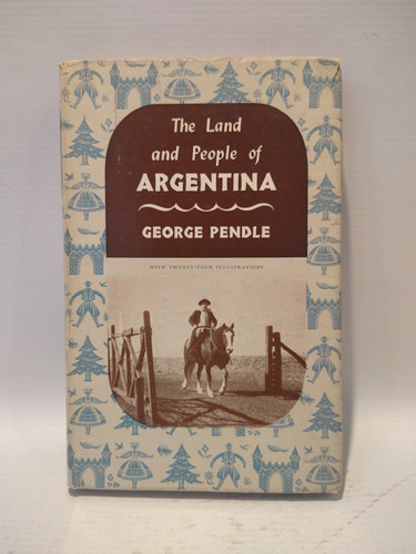 The Land And People Of Argentina George Pendle Black