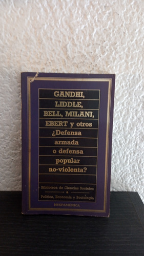 Defensa Armada O Defensa No Violenta? - Gandhi Y Otros