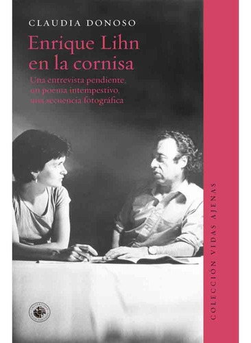 Libro Enrique Lihn En La Cornisa - Claudia Donoso