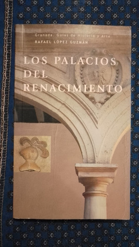 Los Palacios Del Renacimiento Rafael Lopez Guzman