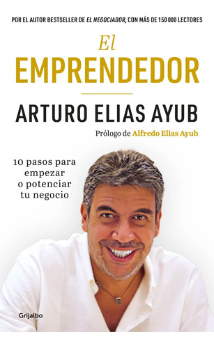 Libro El Emprendedor Arturo Elias Ayub Grijalbo