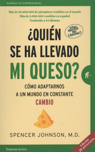 Quien Ha Llevado Mi Queso - Spencer Johnson - Empresa Activa