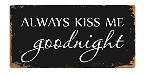 Deerts 1122hs Always Kiss Me Goodnight - Cartel De Aluminio