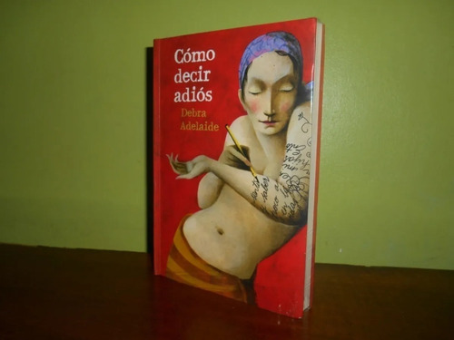 Libro, Como Decir Adios - Debra Adelaide