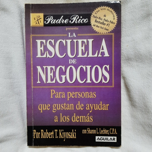 Libro La Escuela De Negocios. Robert Kiyosaki