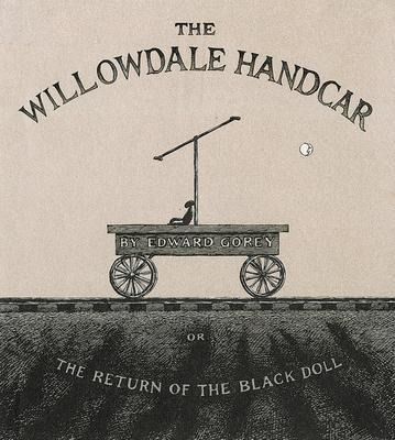 The Willowdale Handcar - Edward Gorey