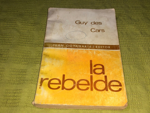 La Rebelde - Guy Des Cars - Juan Goyanarte