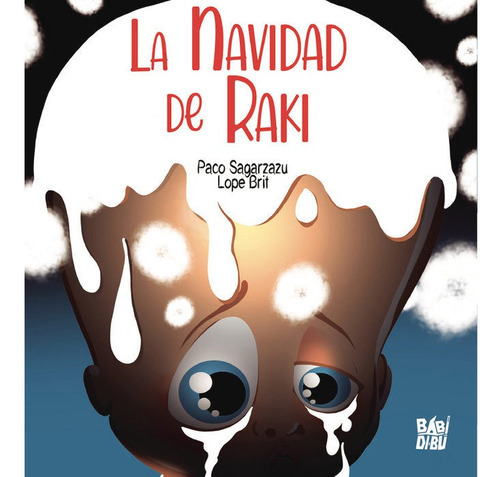 La Navidad De Raki, De Sagarzazu, Paco. Editorial Babidi-bú, Tapa Blanda En Español