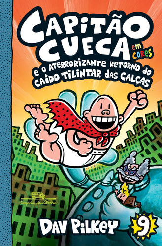 Capitão Cueca e o aterrorizante retorno do Caído Tilintar das Calças - Em cores!, de Pilkey, Dav. As aventuras do Capitão Cueca (9), vol. 9. Editorial Editora Schwarcz SA, capa mole em português, 2020
