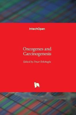 Libro Oncogenes And Carcinogenesis - Pinar Erkekoglu
