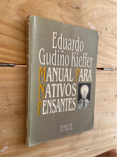 Eduardo Gudiño Kieffer  Manual Para Nativos Pensantes