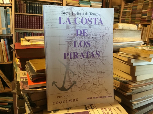 La Costa De Los Piratas Historia Tongoy René Peri Fagerstrom