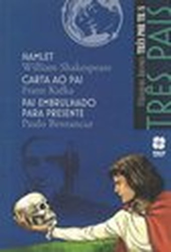 Três Pais -clássicos Juvenis Tres Por Tres -com Suplemento De Leitura De William Shakespeare / Franz Kafka/ Paulo Bentancur Pela Atual (2014) (Usado)