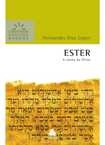 Ester | Comentários Expositivos Hagnos | Hernandes Dias Lopes