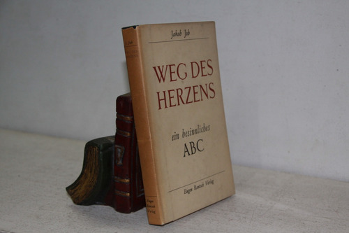 Jakob Job - Weg Des Herzens: Ein Besinnliches Abc