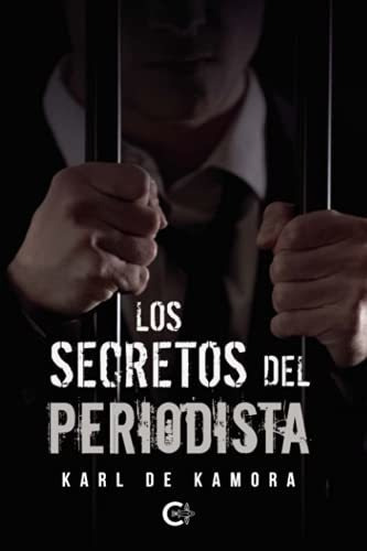 Libro Los Secretos Del Periodistade Karl De Kamora