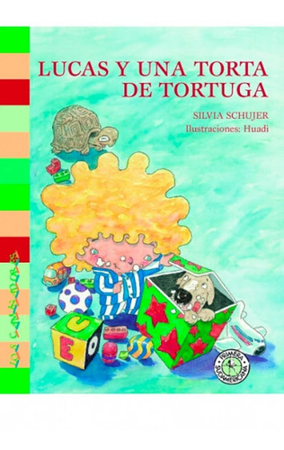 Lucas Y Una Torta De Tortuga - Silvia Schujer - Sudamericana