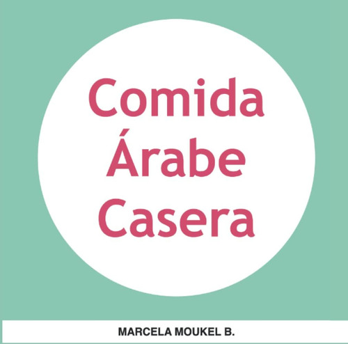 Libro: Comida Árabe Casera (spanish Edition)