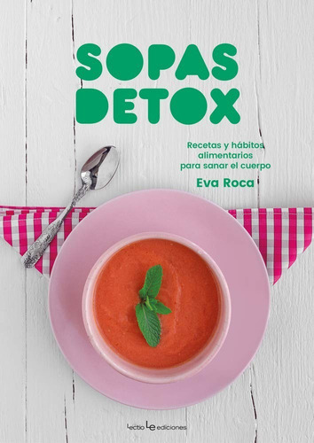 Sopas Detox, De Eva Roca. Editorial Lectio, Tapa Blanda, Edición 1 En Español, 2020