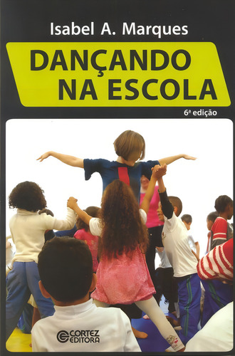 Dançando na escola, de Marques, Isabel A. Editorial Cortez Editora e Livraria LTDA, capa mole em português, 2018