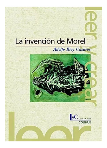 Invencion De Morel La. Lyc - Bioy Casares A. - Colihue - #l