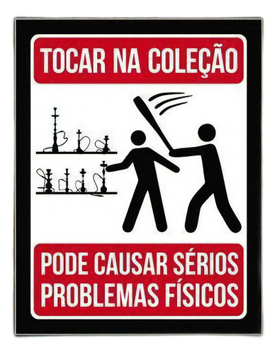 Placa Tocar Na Coleção De Narguilé Causar Problemas 27x35