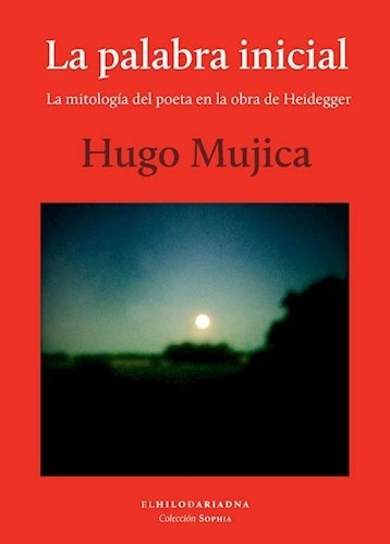 La Palabra Inicial - Mujica Hugo (libro)
