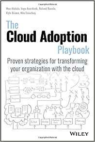 The Cloud Adoption Playbook Proven Strategies For Transformi