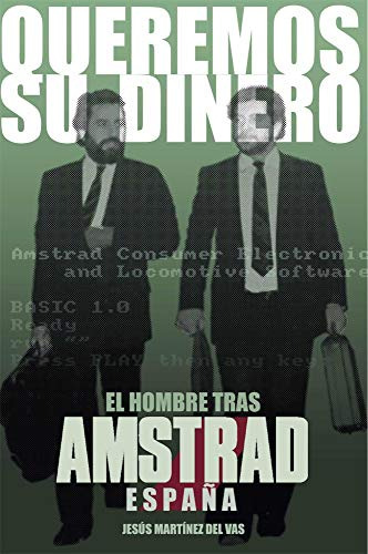 Queremos Su Dinero: El Hombre Tras Amstrad España -dolmen Ed