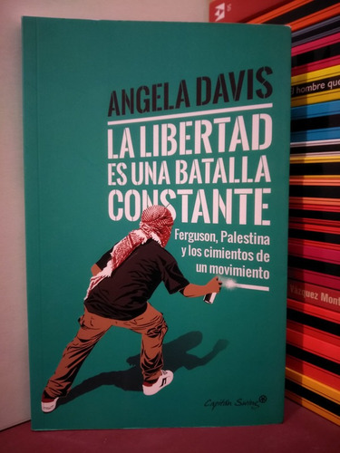 La Libertad Es Una Batalla Constante - Angela Davis