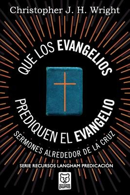 Libro Que Los Evangelios Prediquen El Evangelio : Sermone...