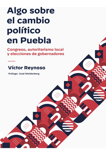 Algo Sobre El Cambio Político En Puebla: Congreso, Autoritar