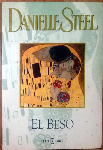 El Beso - Danielle Steel - Plaza & Janés
