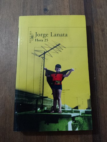 Hora 25 - Jorge Lanata - Alfaguara