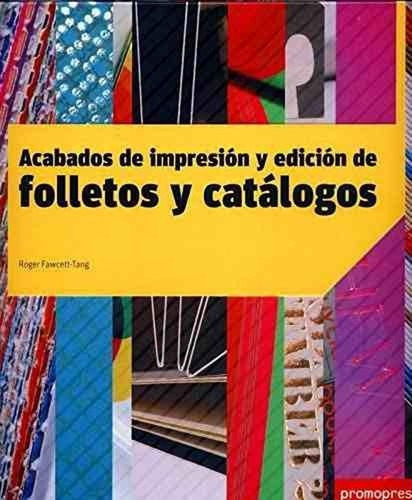 Acabados De Impresión Y Edicion De Folletos Y Catalogos